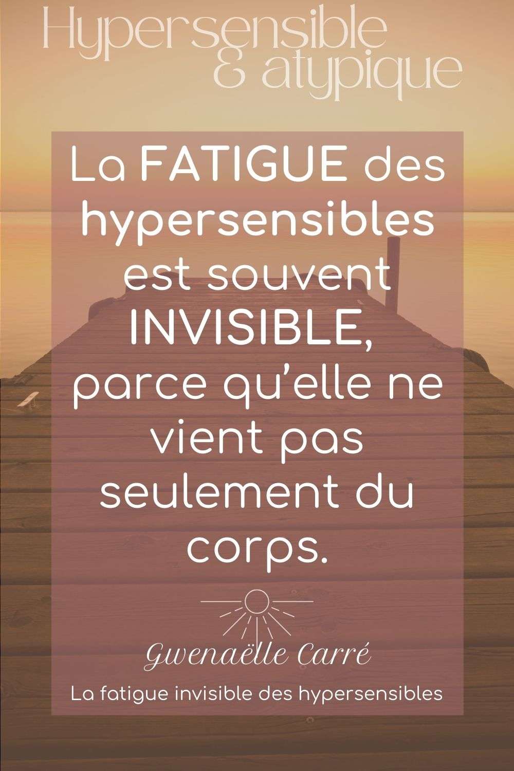 Fatigue invisible des hypersensibles : au-delà de l’épuisement physique"