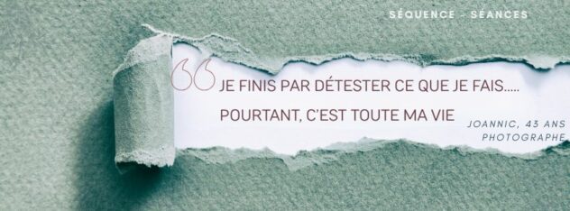 Je finis par détester ce que je fais alors que c'est toute ma vie - Quand l’artiste perd son feu : le secret des entrepreneurs spirituels & artistes entrepreneurs