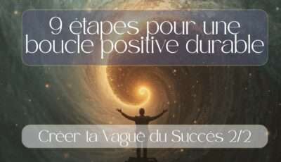 vague de succès boucle positive élévation spirituelle entrepreneur