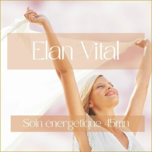 soin énergétique élan vital 45mn exclusivité abonnés
