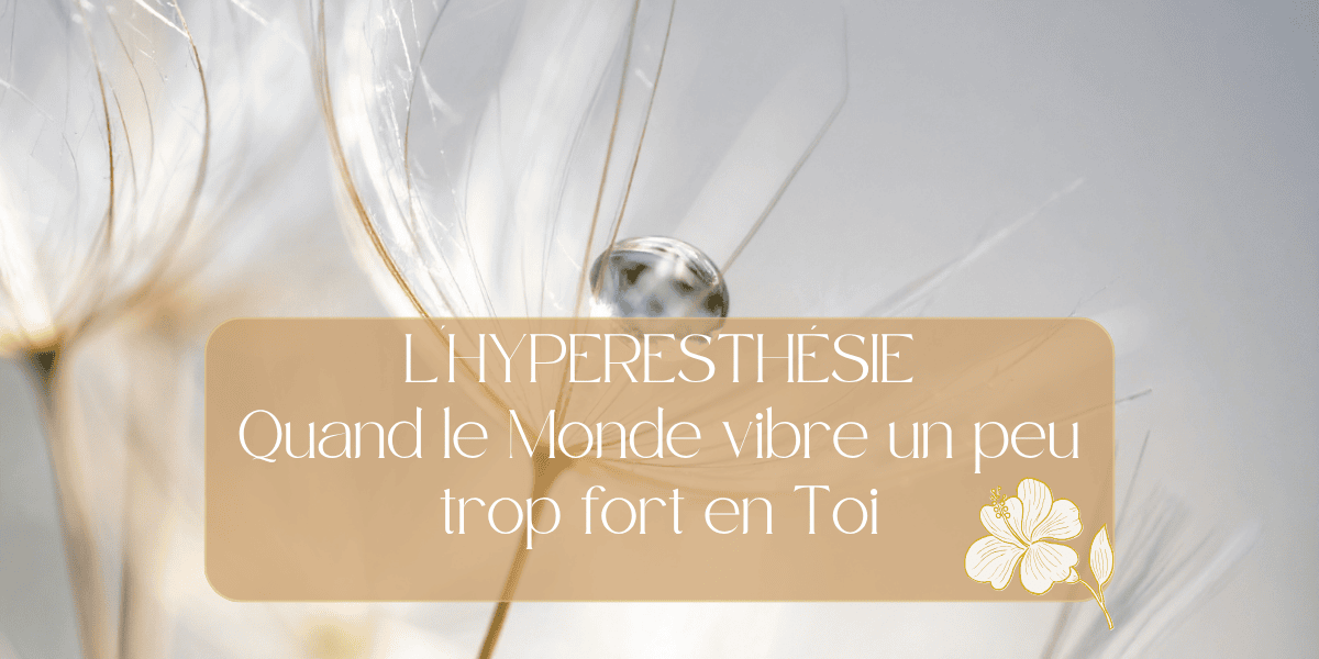 l'hyperesthésie, une Hypersensibilité sensorielle