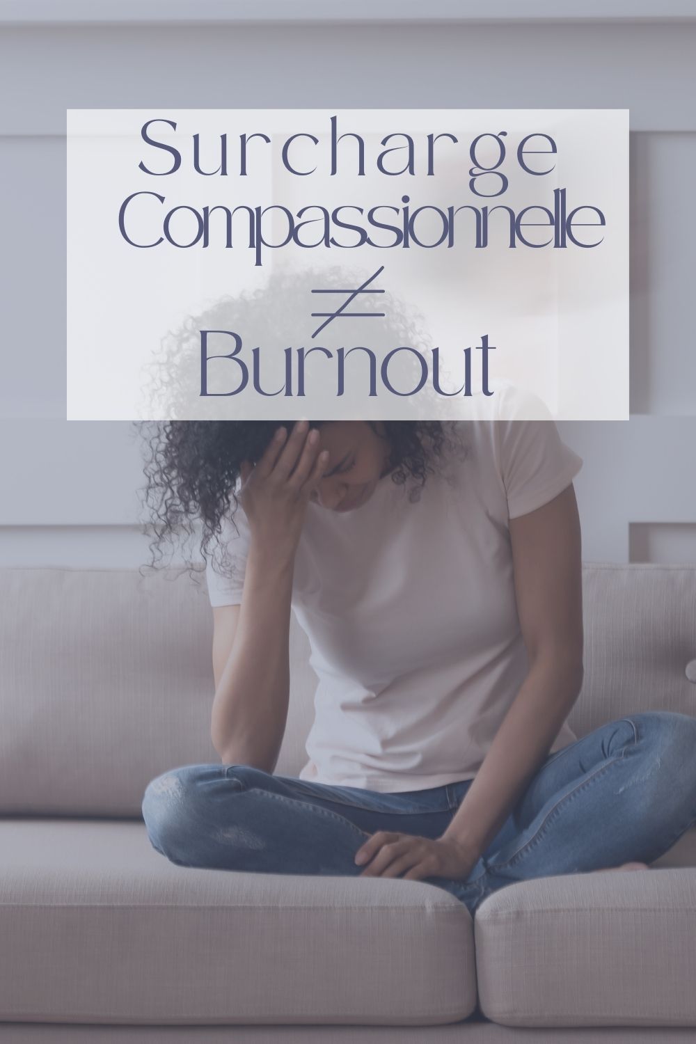 Fatigue compassionnelle : quand l’empathie épuise les professionnels de l’aide 6 ★ Blog ★ la Fatigue compassionnelle n'est pas un burnout professionnel thérapeute : perte d'empathie signes